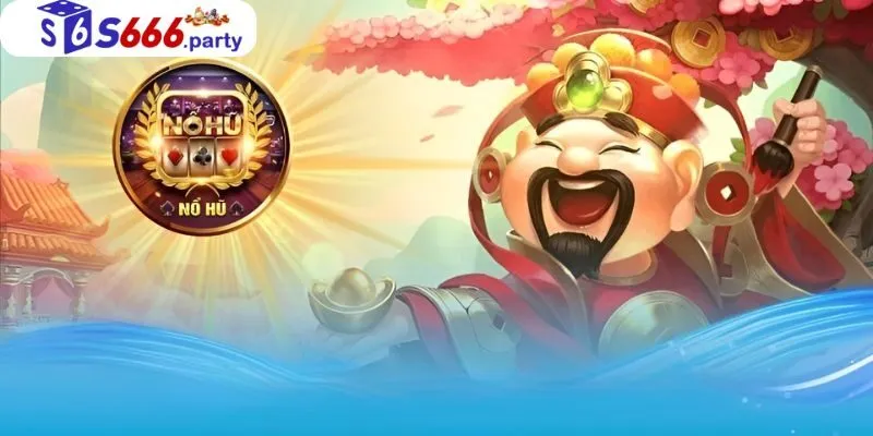 Tổng hợp những mẹo chơi nổ hũ Thần Tài trúng Jackpot khủng